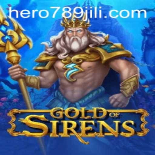GoldofSirens: Unveiling the Mystical Adventure of HERO789